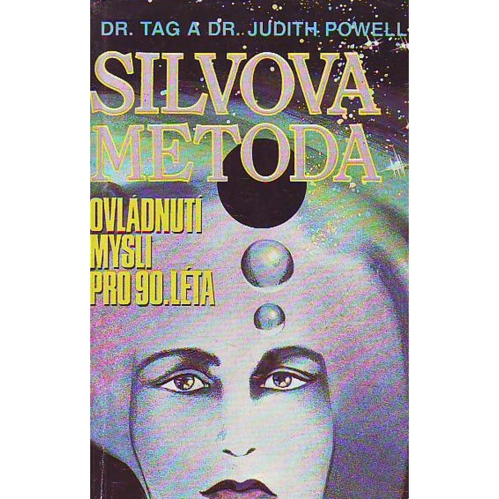 Silvova metoda ovládnutí mysli pro 90. léta (mentální trénink, sebepoznání, psychologie)